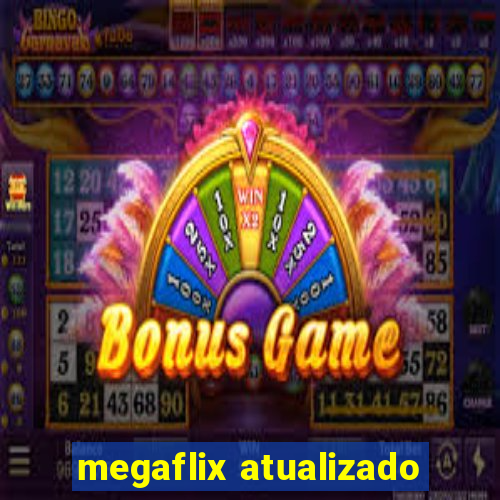 megaflix atualizado